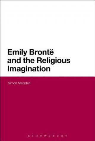 Könyv Emily Bronte and the Religious Imagination Simon Marsden