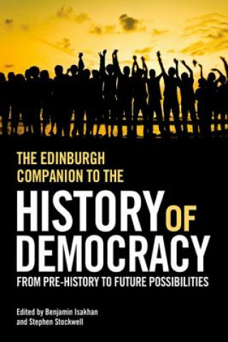Carte Edinburgh Companion to the History of Democracy Benjamin Isakhan