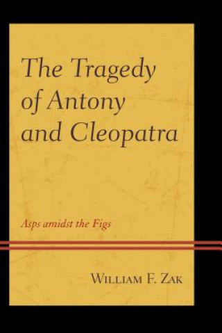 Kniha Tragedy of Antony and Cleopatra William F. Zak