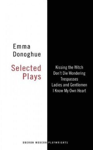 Książka Emma Donoghue: Selected Plays Emma Donoghue