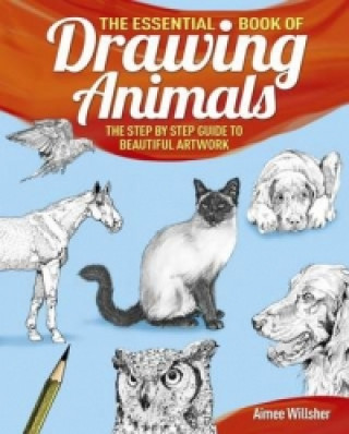 Книга Essential Book of Drawing Animals Aimee Willsher