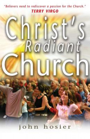 Könyv Christ's Radiant Church John Hosier