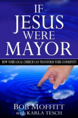 Buch If Jesus Were Mayor Bob Moffit