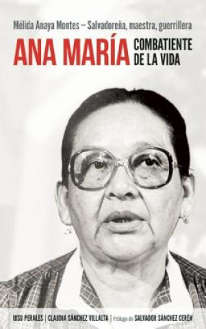 Buch Ana Maria, Combatiente De La Vida Melida Anaya Montes