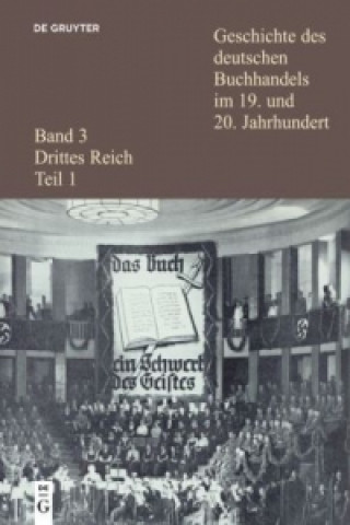 Kniha Geschichte des deutschen Buchhandels im 19. und 20. Jahrhundert. Band 3: Drittes Reich. Teil 1 Ernst Fischer