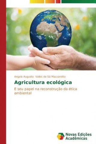 Книга Agricultura ecologica Valles De Sa Mazzarotto Angelo Augusto