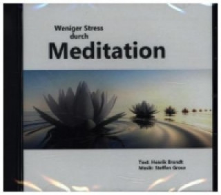 Hanganyagok Weniger Stress durch Meditation, Audio-CD Henrik Brandt
