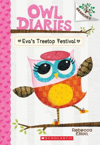 Carte Eva's Treetop Festival: A Branches Book (Owl Diaries #1) Rebecca Elliott
