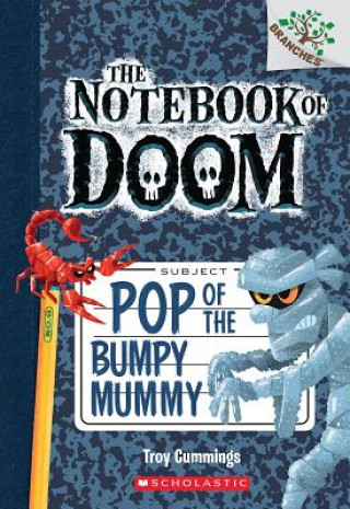 Carte Pop of the Bumpy Mummy: A Branches Book (The Notebook of Doom #6) Troy Cummings