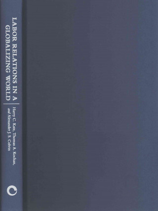 Kniha Labor Relations in a Globalizing World Harry C. Katz