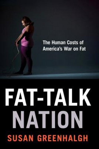 Carte Fat-Talk Nation Susan Greenhalgh