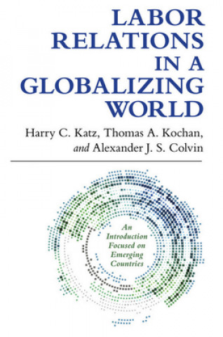 Kniha Labor Relations in a Globalizing World Harry C. Katz