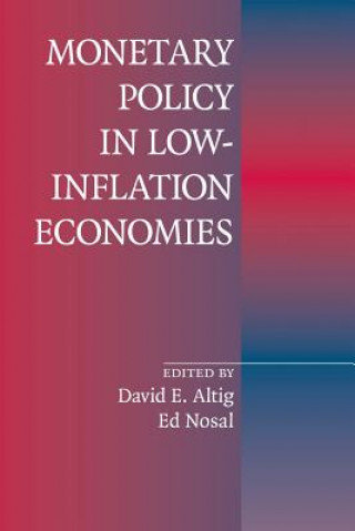 Könyv Monetary Policy in Low-Inflation Economies David E. Altig