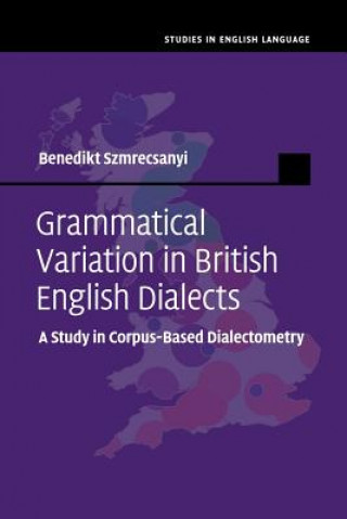 Carte Grammatical Variation in British English Dialects Benedikt Szmrecsanyi