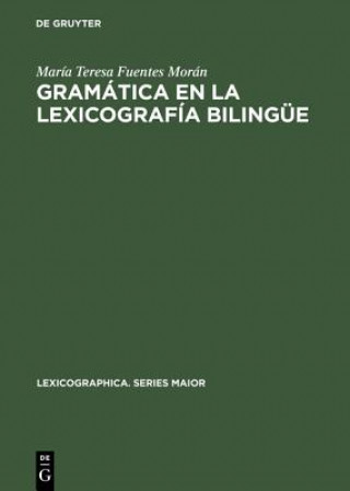 Book Gramatica en la lexicografia bilingue Maria Teresa Fuentes Moran