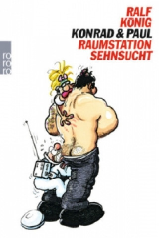 Könyv Konrad & Paul: Raumstation Sehnsucht Ralf König