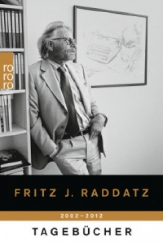 Книга Tagebücher 2002-2012 Fritz J. Raddatz