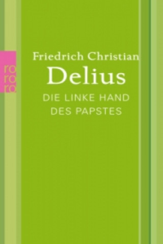 Livre Die linke Hand des Papstes Friedrich Christian Delius