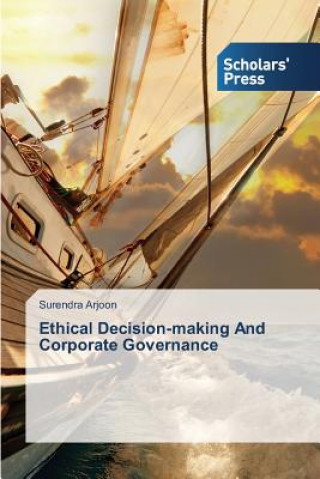Kniha Ethical Decision-making And Corporate Governance Arjoon Surendra