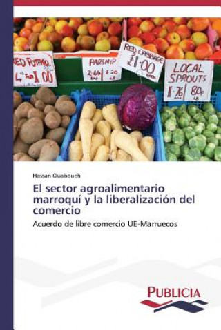 Książka sector agroalimentario marroqui y la liberalizacion del comercio Ouabouch Hassan