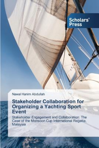 Kniha Stakeholder Collaboration for Organizing a Yachting Sport Event Abdullah Nawal Hanim