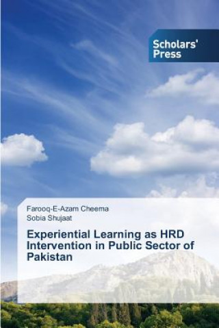 Kniha Experiential Learning as HRD Intervention in Public Sector of Pakistan Cheema Farooq-E-Azam