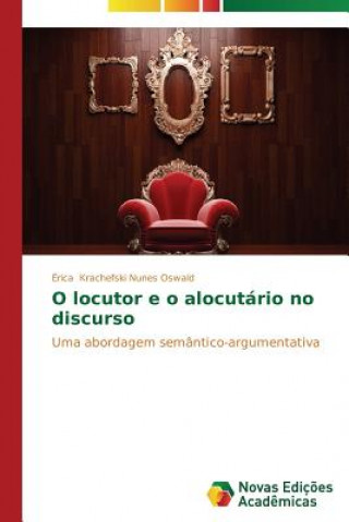 Kniha O locutor e o alocutario no discurso Krachefski Nunes Oswald Erica