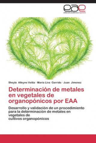 Kniha Determinacion de metales en vegetales de organoponicos por EAA Alleyne Veitia Sheyla