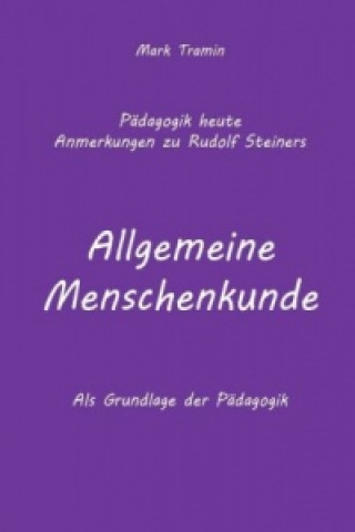 Książka Anmerkungen zu Rudolf Steiners Buch Allgemeine Menschenkunde Mark Tramin