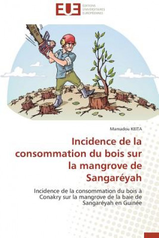 Knjiga Incidence de la Consommation Du Bois Sur La Mangrove de Sangar yah Keita-M