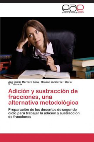 Книга Adicion y sustraccion de fracciones, una alternativa metodologica Marrero Sosa Ana Gloria