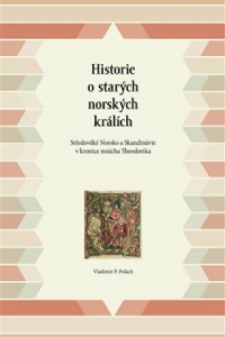 Kniha Historie o starých norských králích Vladimir P. Polach