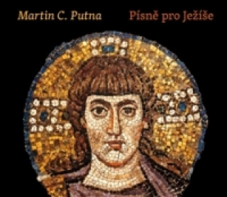 Könyv Písně pro Ježíše Martin C. Putna