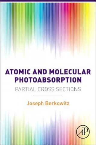 Kniha Atomic and Molecular Photoabsorption Joseph Berkowitz