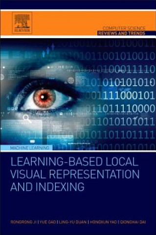 Könyv Learning-Based Local Visual Representation and Indexing Rongrong Ji