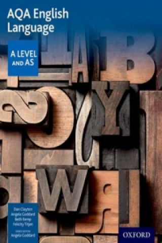 Carte AQA AS and A Level English Language Student Book Dan Clayton & Angela Goddard