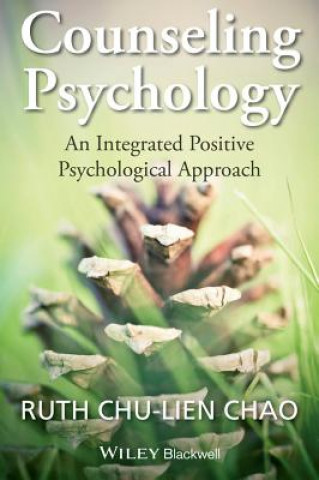 Könyv Counseling Psychology - An Integrated Positive Psychological Approach Ruth Chu-Lien Chao