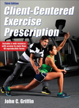 Kniha Client-Centered Exercise Prescription John Griffin