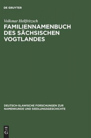 Kniha Familiennamenbuch DES Saechsischen Vogtlandes Volkmar Hellfritzsch