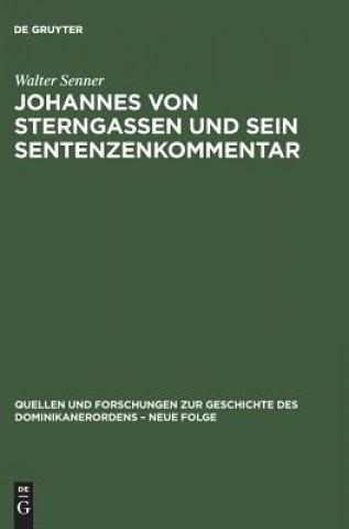 Kniha Johannes Von Sterngassen Op Und Sein Sentenzenkommentar Walter Senner