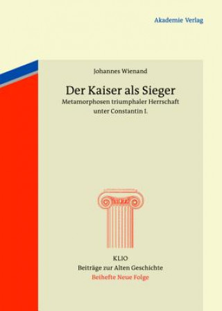 Kniha Der Kaiser ALS Sieger Johannes Wienand