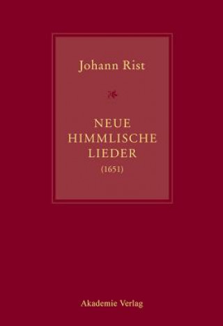 Könyv Johann Rist, Neue Himmlische Lieder (1651) Johann Anselm Steiger