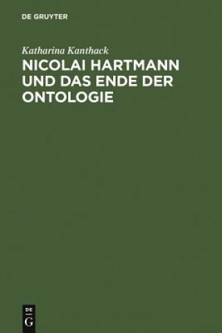 Kniha Nicolai Hartmann und das Ende der Ontologie Katharina Kanthack