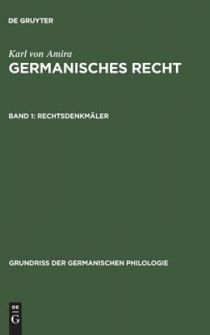 Kniha Germanisches Recht, Band 1, Rechtsdenkmaler Karl Von Amira