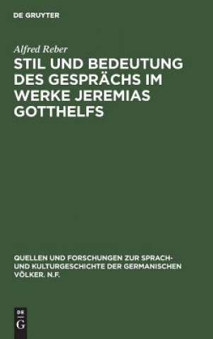 Könyv Stil und Bedeutung des Gesprachs im Werke Jeremias Gotthelfs Alfred Reber