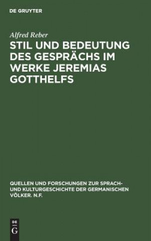 Książka Stil und Bedeutung des Gesprachs im Werke Jeremias Gotthelfs Alfred Reber