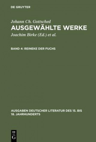 Könyv Ausgewahlte Werke, Bd 4, Reineke der Fuchs Johann Christoph Gottsched