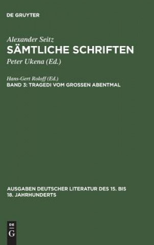 Könyv Samtliche Schriften, Bd 3, Tragedi vom Grossen Abentmal Alexander Seitz