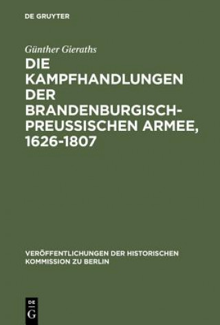 Buch Kampfhandlungen der Brandenburgisch-Preussischen Armee, 1626-1807 Gunther Gieraths