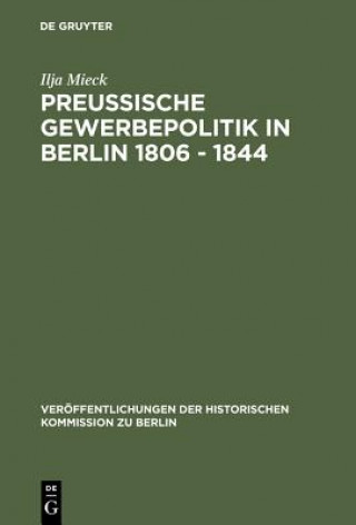 Książka Preussische Gewerbepolitik in Berlin 1806 - 1844 Ilja Mieck